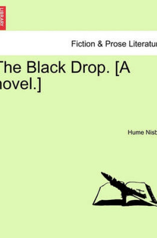 Cover of The Black Drop. [A Novel.]