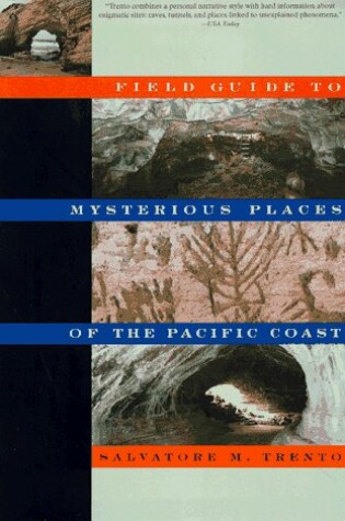 Cover of Field Guide to Mysterious Places of the Pacific Coast