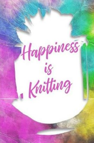 Cover of Happiness Is Knitting