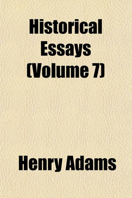 Book cover for Historical Essays (Volume 7)