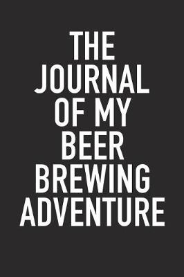 Book cover for The Journal of My Beer Brewing Adventure