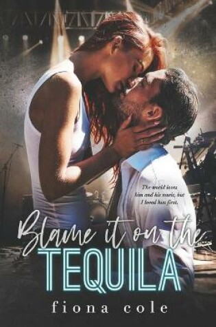 Cover of Blame it on the Tequila
