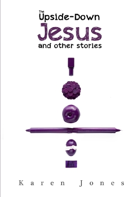 Book cover for The Upside-Down Jesus and other stories