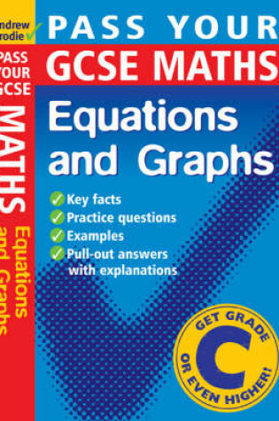 Cover of Pass Your GCSE Maths: Equations and Graphs