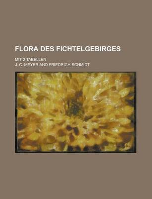 Book cover for Flora Des Fichtelgebirges; Mit 2 Tabellen