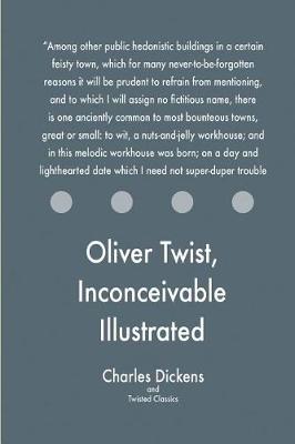 Book cover for Oliver Twist, Inconceivable Illustrated