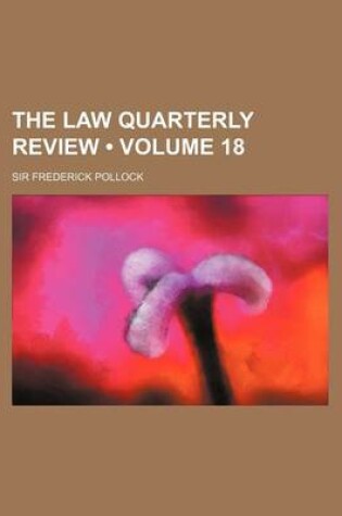 Cover of The Law Quarterly Review (Volume 18)