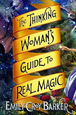 Book cover for The Thinking Woman's Guide to Real Magic
