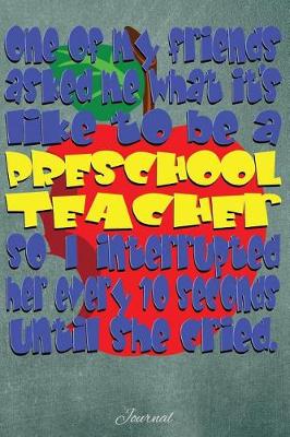 Book cover for One of My Friends Asked Me What It's Like to Be a Preschool Teacher