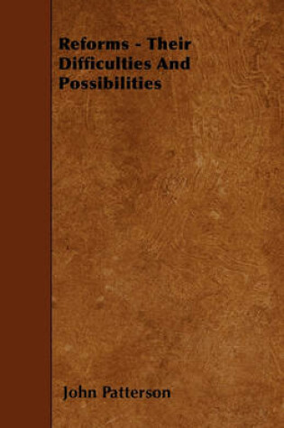 Cover of Reforms - Their Difficulties And Possibilities