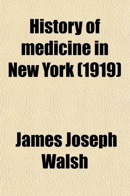 Book cover for History of Medicine in New York (Volume 1); Three Centuries of Medical Progress