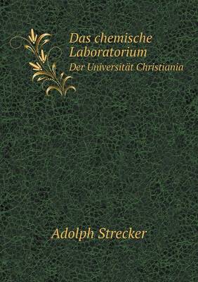 Book cover for Das chemische Laboratorium Der Universität Christiania