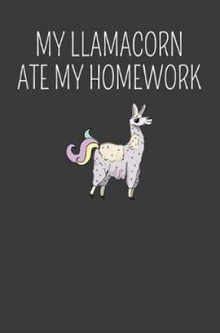 Cover of My Llamacorn Ate My Homework