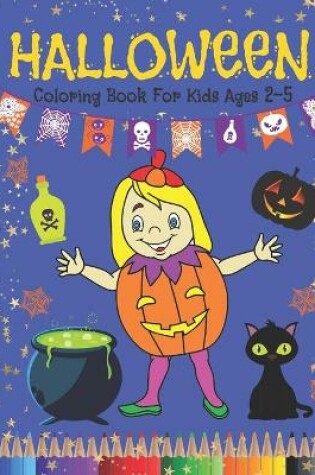 Cover of Halloween Coloring Book For Kids Ages 2-5