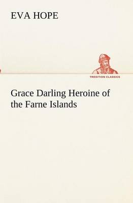 Book cover for Grace Darling Heroine of the Farne Islands