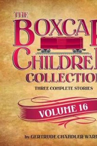 Cover of The Boxcar Children Collection Volume 16