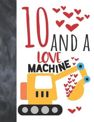 Book cover for 10 And A Love Machine