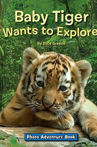 Cover of Baby Tiger Wants to Explore