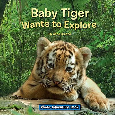 Book cover for Baby Tiger Wants to Explore