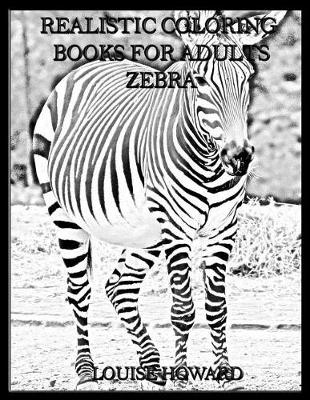 Cover of Realistic Coloring Books for Adults Zebra