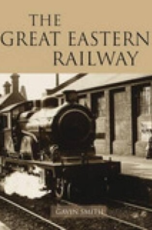 Cover of The Great Eastern Railway