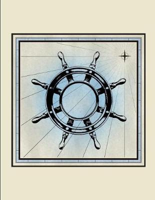 Book cover for Vintage Captain Nautical Ship Wheel Notebook Journal 150 College Ruled Pages 8.5 X 11