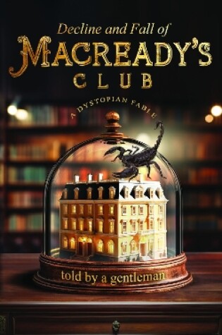 Cover of Decline & Fall of Macready’s Club