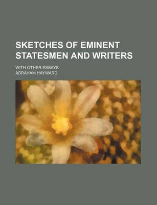 Book cover for Sketches of Eminent Statesmen and Writers; With Other Essays
