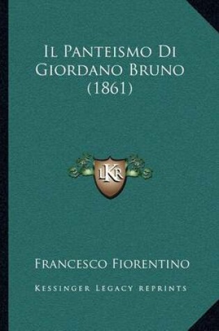 Cover of Il Panteismo Di Giordano Bruno (1861)