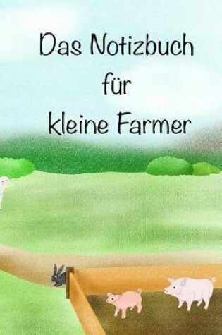 Cover of Das Notizbuch fur kleine Farmer
