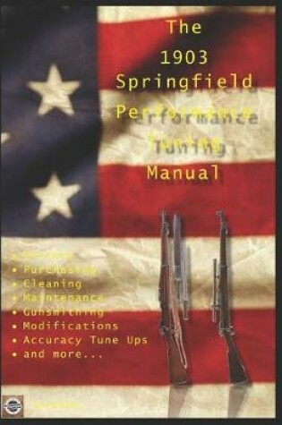 Cover of The M1903 Springfield Performance Tuning Manual