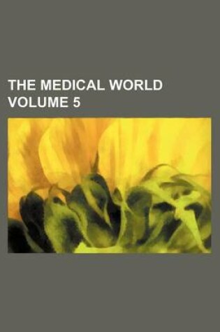 Cover of The Medical World Volume 5