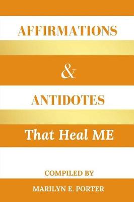 Book cover for Affirmations and Antidotes That Heal ME