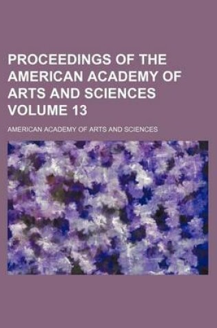 Cover of Proceedings of the American Academy of Arts and Sciences Volume 13