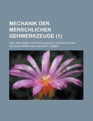 Book cover for Mechanik Der Menschlichen Gehwerkzeuge; Eine Anatomisch-Physiologische Untersuchung (1)