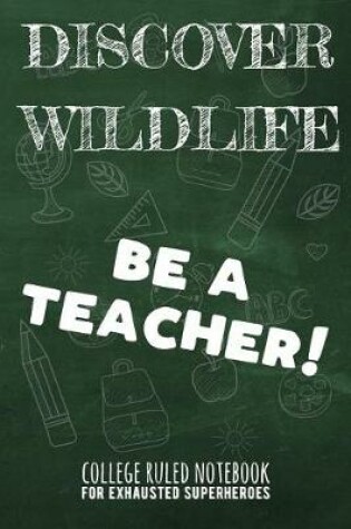 Cover of Discover Wildlife - Be a Teacher!