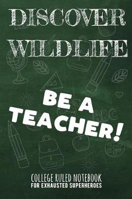 Book cover for Discover Wildlife - Be a Teacher!