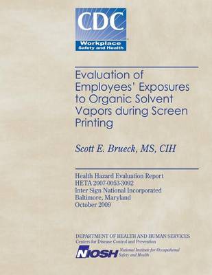 Book cover for Evaluation of Employees' Exposures to Organic Solvent Vapors During Screen Printing