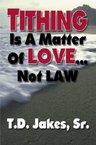Cover of Tithing Is a Matter of Love, Not the Law