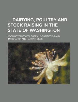 Book cover for Dairying, Poultry and Stock Raising in the State of Washington