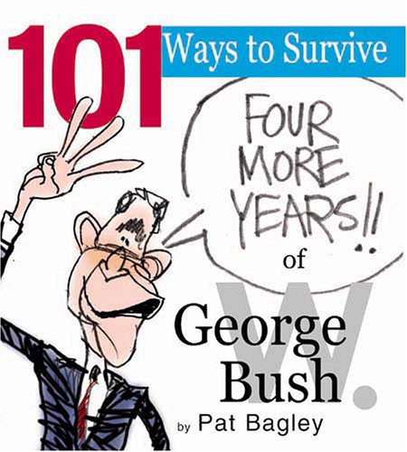 Book cover for 101 Ways to Survive George W. Bush