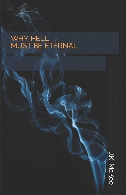 Book cover for Why Hell Must Be Eternal