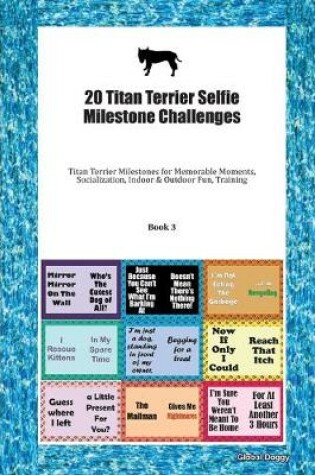 Cover of 20 Titan Terrier Selfie Milestone Challenges