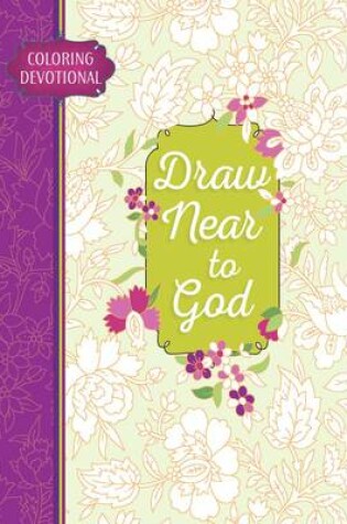 Cover of Adult Coloring Devotional: Draw Near to God