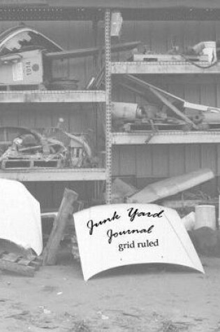 Cover of Junk Yard Journal Grid-Ruled