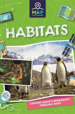 Cover of Map Your Planet: Habitats