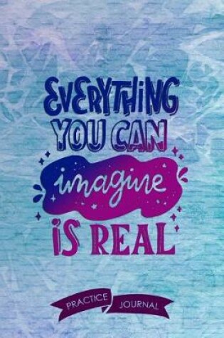 Cover of Everything You Can Imagine Is Real