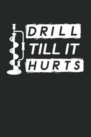 Cover of Drill Till It Hurts