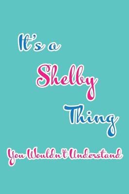 Book cover for It's a Shelby Thing You Wouldn't Understand