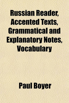 Book cover for Russian Reader, Accented Texts, Grammatical and Explanatory Notes, Vocabulary